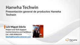Latam: Presentación general de productos Hanwha Techwin